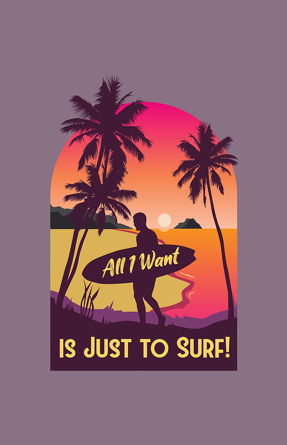 All I want is to Surf Drawing by Topartgallery