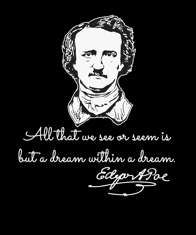 All that we see or seem is but Edgar Allan Poe Drawing by Bruno ...