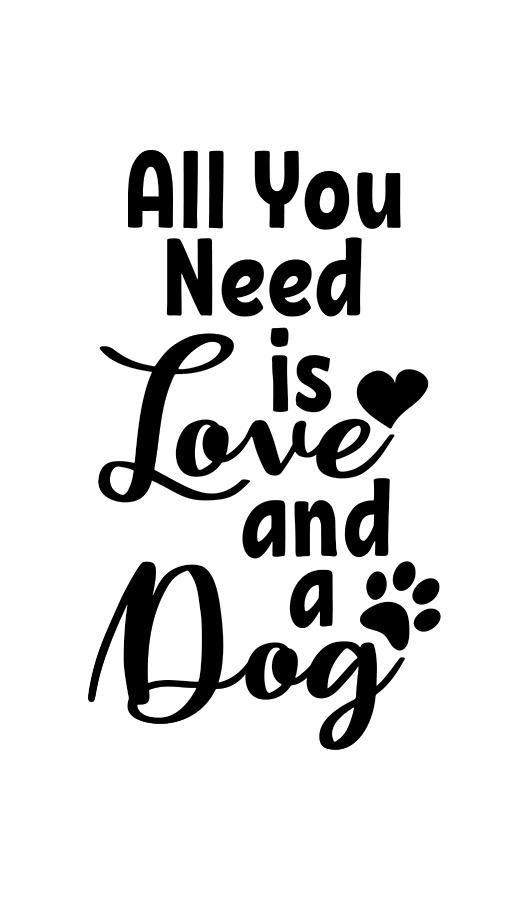 All You Need Is Love and A Dog Digital Art by Sambel Pedes