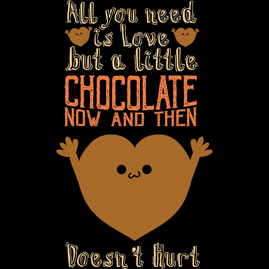 All You need is Love But a Little Chocolate Now and Then Doesn't Hurt  Candy Bar