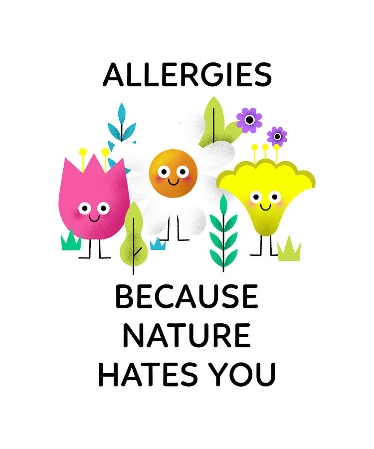 Allergies Because Hates You Funny Gift Allergic Asthma Gag Joke Digital Art by Brassard