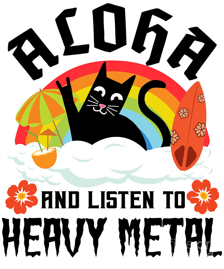 https://images.fineartamerica.com/images/artworkimages/mediumlarge/3/aloha-and-listen-to-heavy-metal-funny-death-metal-lisa-stronzi.jpg