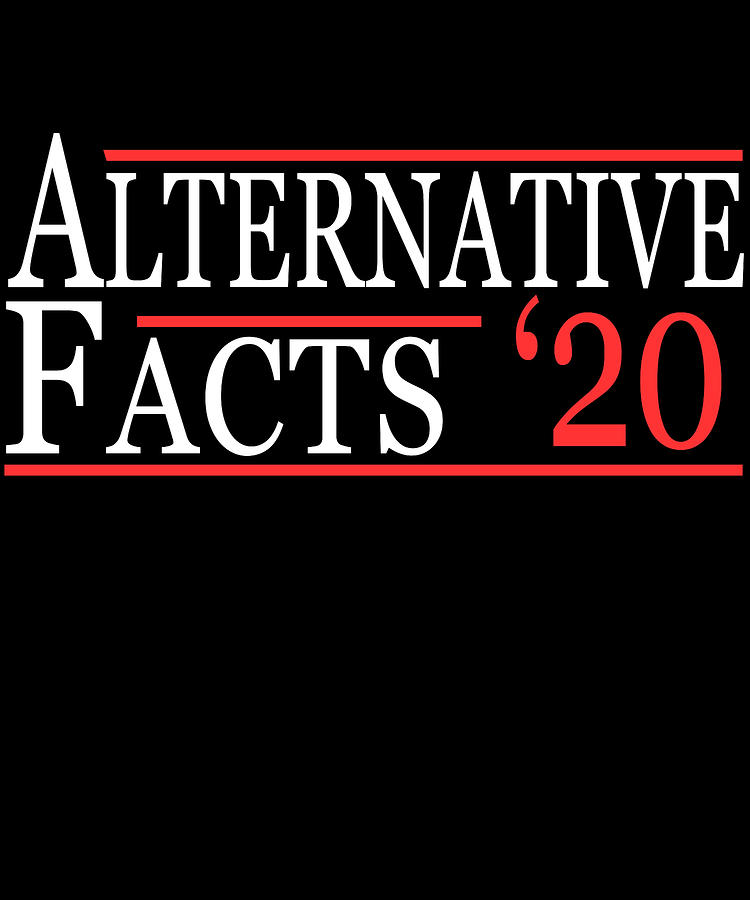 Alternative Facts 2020 Digital Art by Flippin Sweet Gear