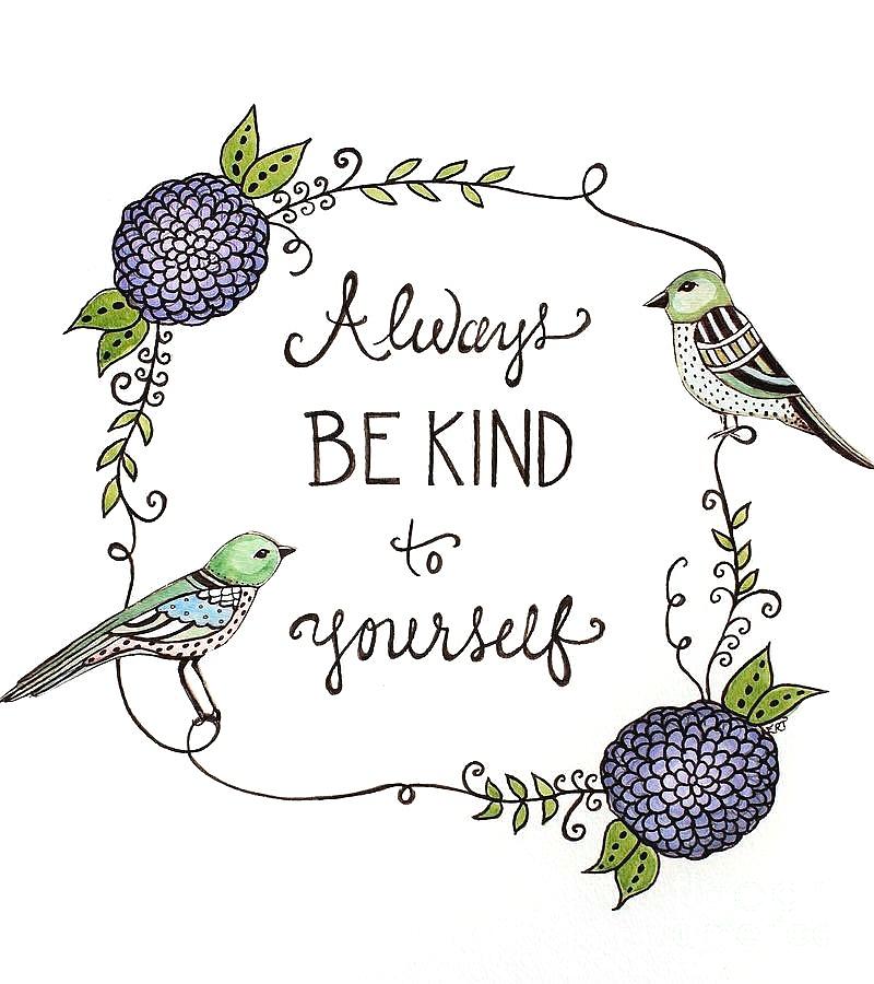 Always Be Kind to Yourself Painting by Elizabeth Robinette Tyndall