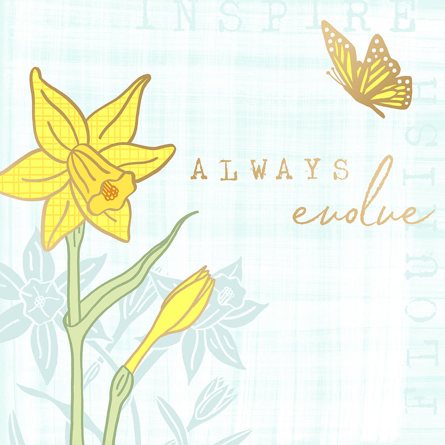 Always Evolve Butterfly and Daffodil Inspirational Art by Jen Montgomery Painting by Jen Montgomery