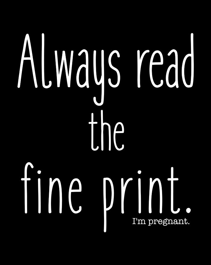 Always Read The Fine Print Pregnancy Announcement Asterisk Digital Art 