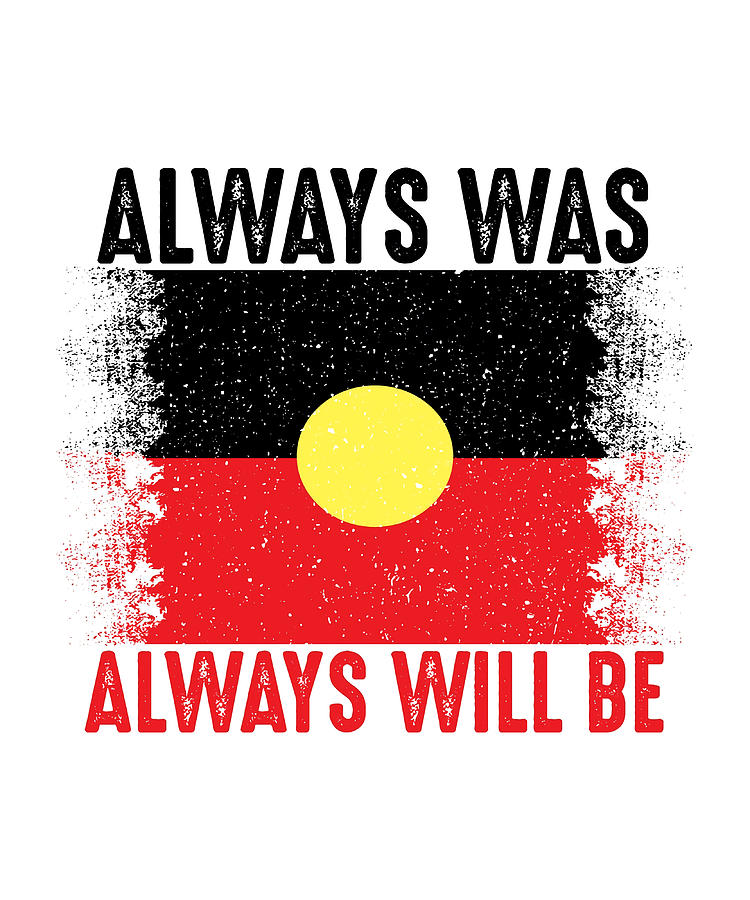 Always Was Always Will Be Shirt Aboriginal Flag Painting by Adams Eden ...