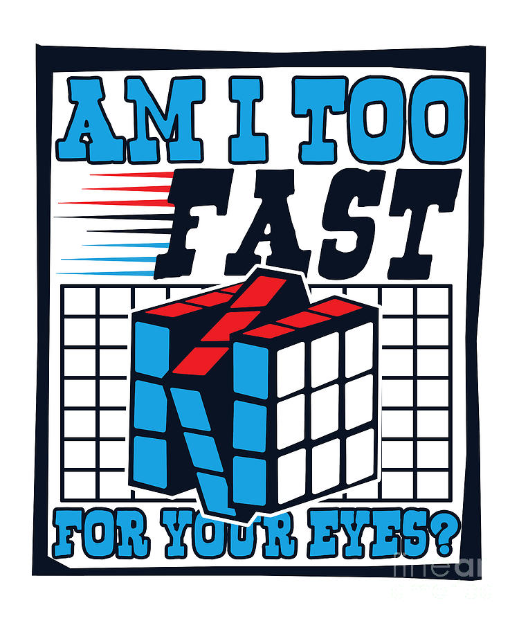 Am I Too Fast For Your Eyes Cubing Speedsolving Speed Cuber Digital Art ...