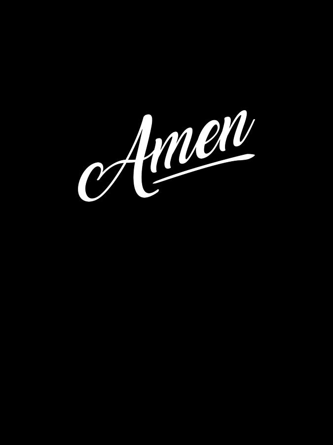 Black And White Digital Art - Amen 2 - Bible Verses 2 - Christian - Faith Based - Inspirational - Spiritual, Religious by Studio Grafiikka
