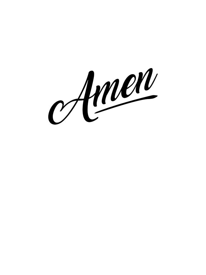 Amen 2 - Bible Verses 1 - Christian - Faith Based - Inspirational - Spiritual, Religious Digital Art by Studio Grafiikka
