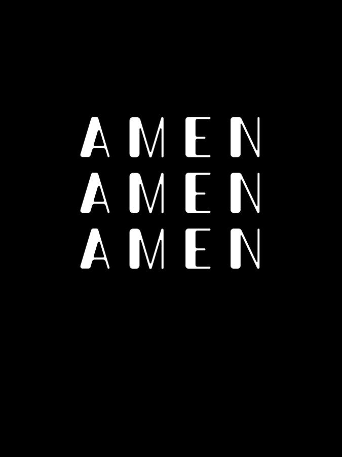 Amen - Bible Verses 2 - Christian - Faith Based - Inspirational - Spiritual, Religious Digital Art by Studio Grafiikka