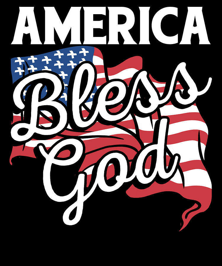 America Bless God Us Flag Bible Jesus Christian 4th Of July Digital Art ...