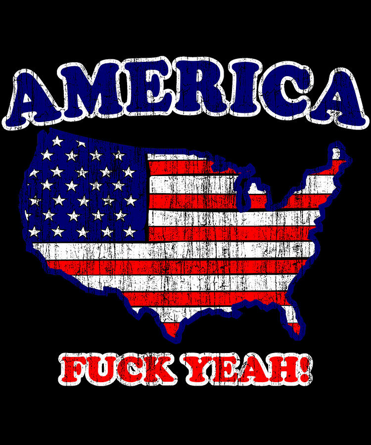 America Fuck Yeah Patriotic Digital Art by Flippin Sweet Gear