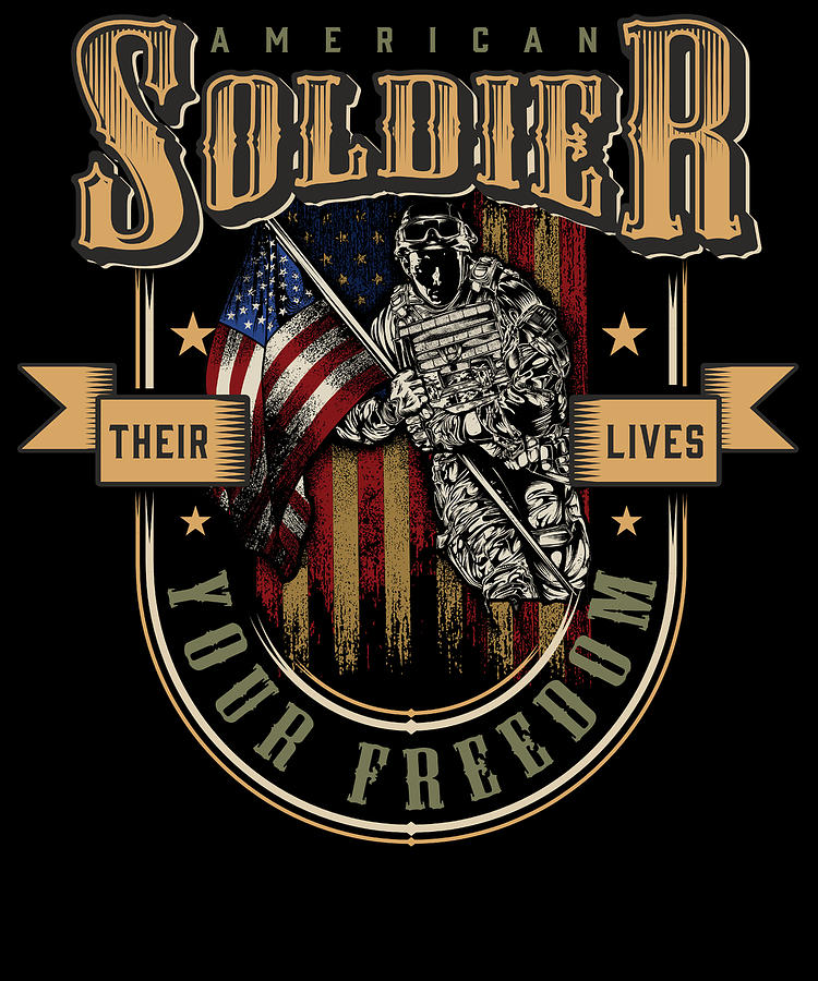 American Soldier their lives your Freedom Veteran Digital Art by Mark ...