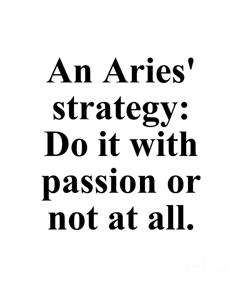 Inspirational Digital Art - An Aries Strategy Do It With Passion Or Not At All Funny Zodiac Quote by Jeff Creation