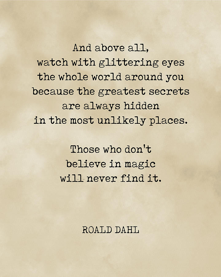 And above all - Roald Dahl Quote - Literature - Typewriter Print - Vintage  Digital Art by Studio Grafiikka - Fine Art America