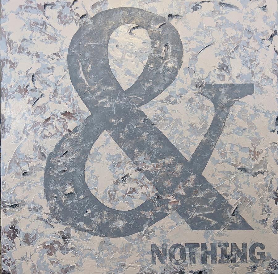 And NOTHING Painting by David Keenan