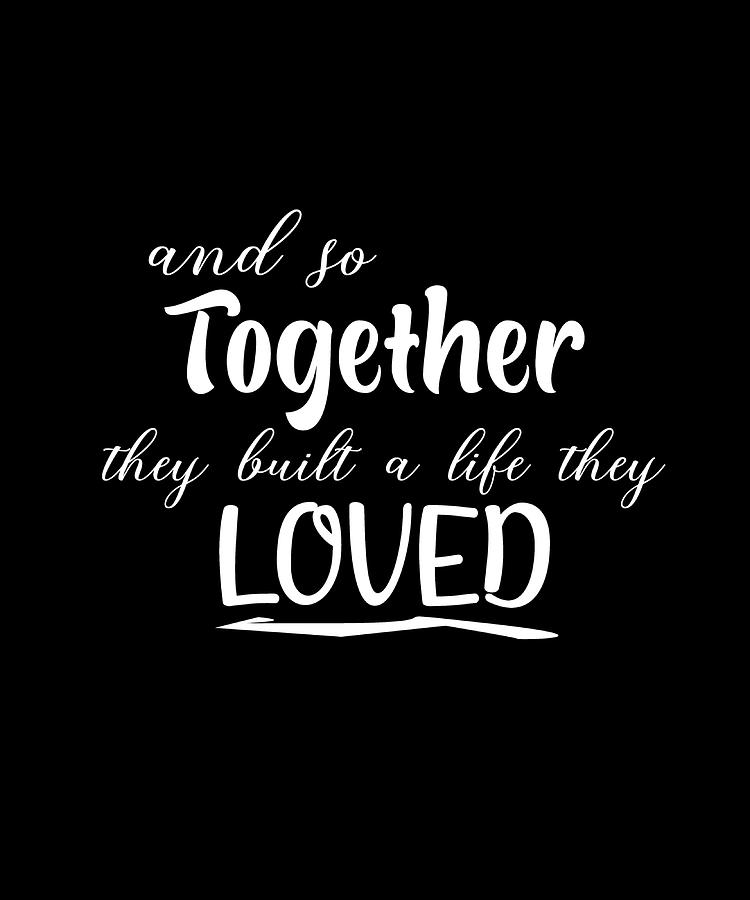 And So Together They Built A Life They Loved Painting by Phillips ...