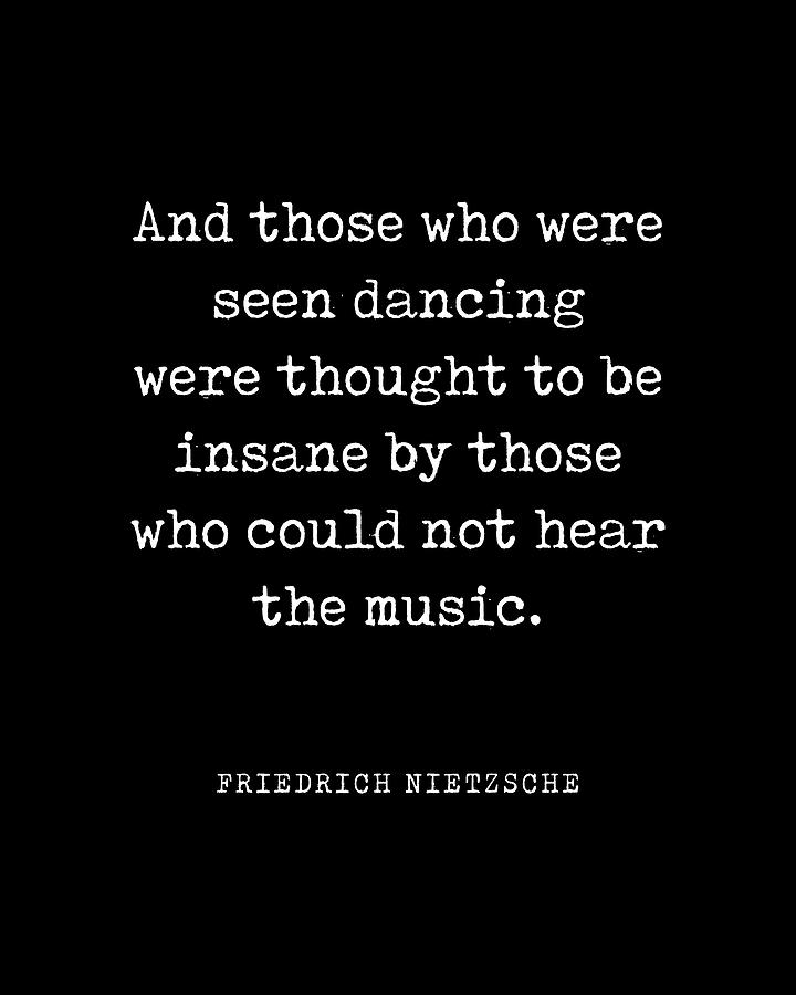 Music Digital Art - And those who were seen dancing - Friedrich Nietzsche Quote - Literature - Typewriter Print - Black by Studio Grafiikka