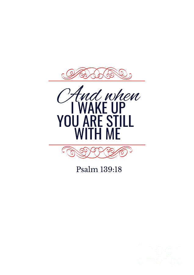 Up Movie Digital Art - And When I Wake Up Jesus Lover Quote Psalm 139.18 by Jeff Creation