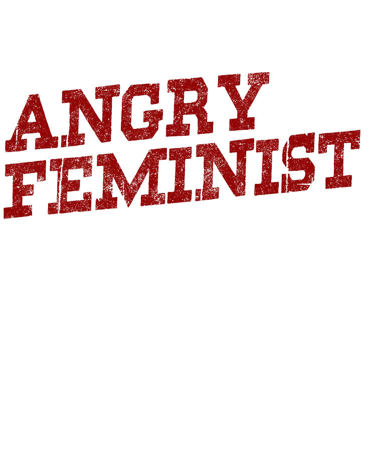 Angry Feminist Digital Art By Jacob Zelazny Fine Art America 