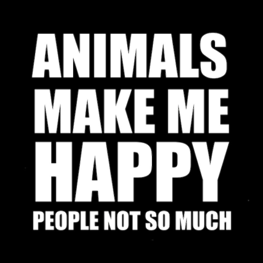 Animals makes me happy Poster nostalgia Painting by Khan Bethany | Fine ...