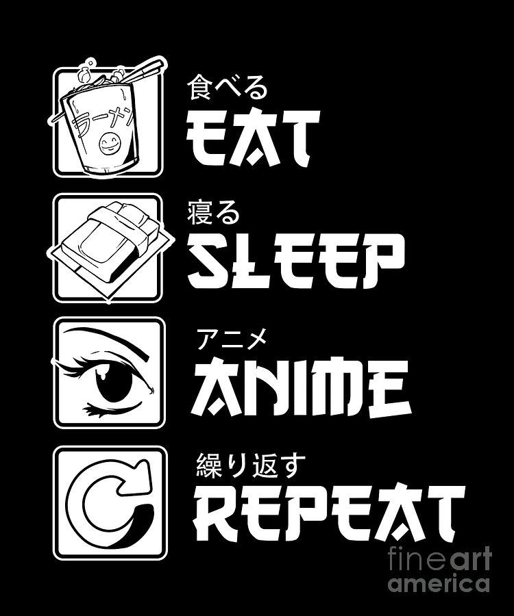 Anime Fan Anime Lover Otaku Japanese Eat Sleep Anime Repeat Japan Gift  Digital Art by Thomas Larch - Fine Art America