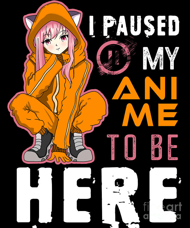 Anime I Paused My To Be Here Funny Senpai Kawaii Gift design Digital Art by Alessandra Roth