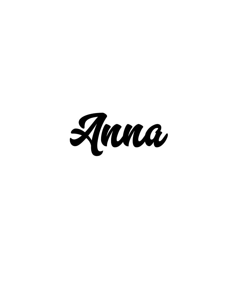 Anna Custom Text Birthday Name Digital Art by Francois Ringuette | Pixels