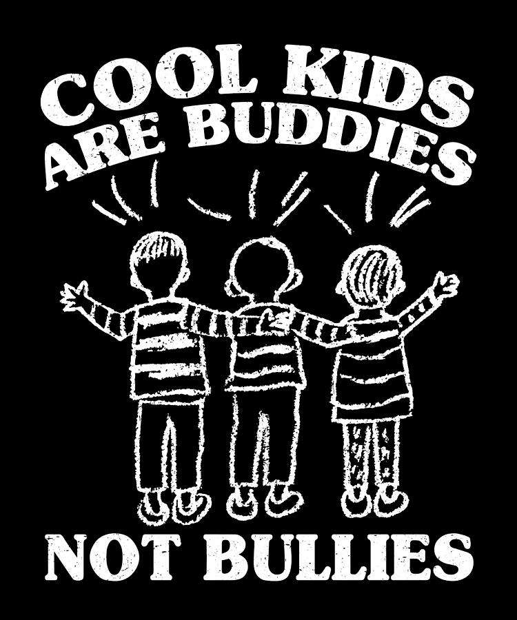 Anti Bully Cool Kids Buddies Digital Art by Me - Fine Art America