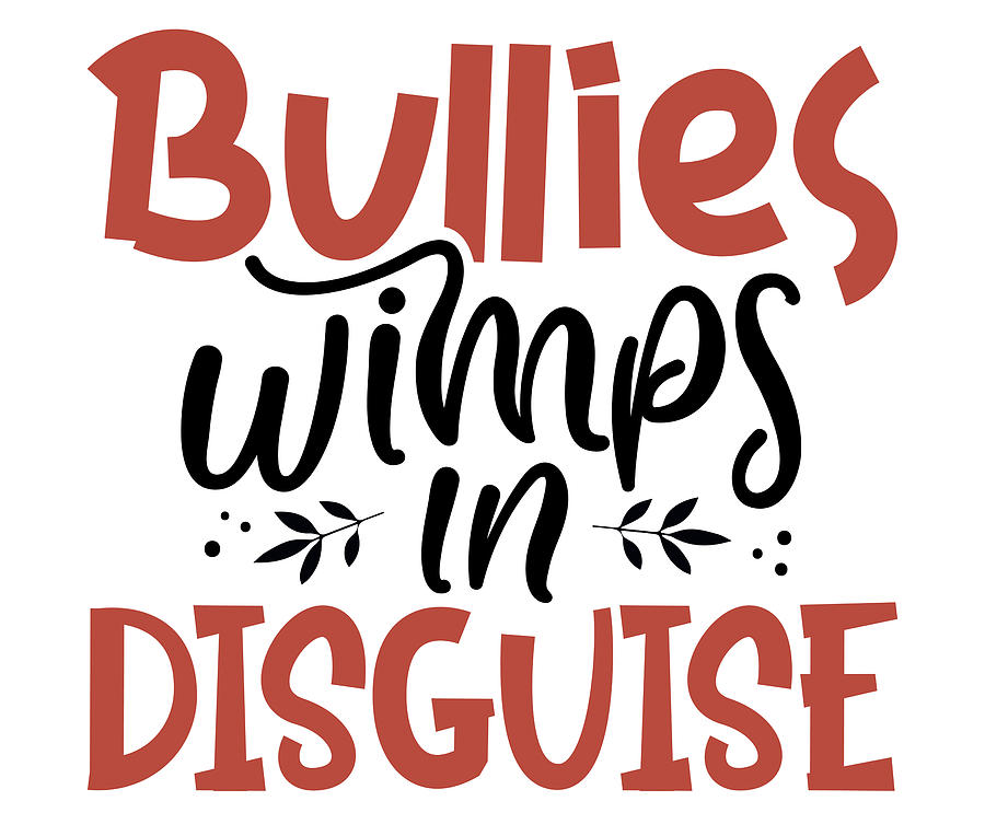 Anti Bullying Gift Bullies Are Wimps In Disguise Anti Harassment Gifts ...