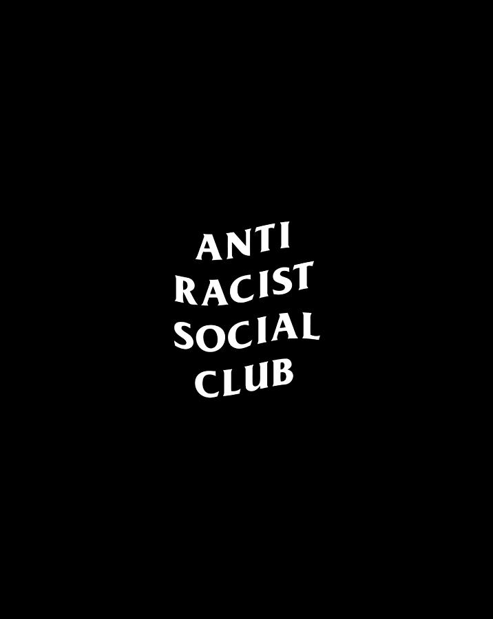 Anti Racist Social Club Black Lives Matter 2020 Digital Art by Jane Arthur