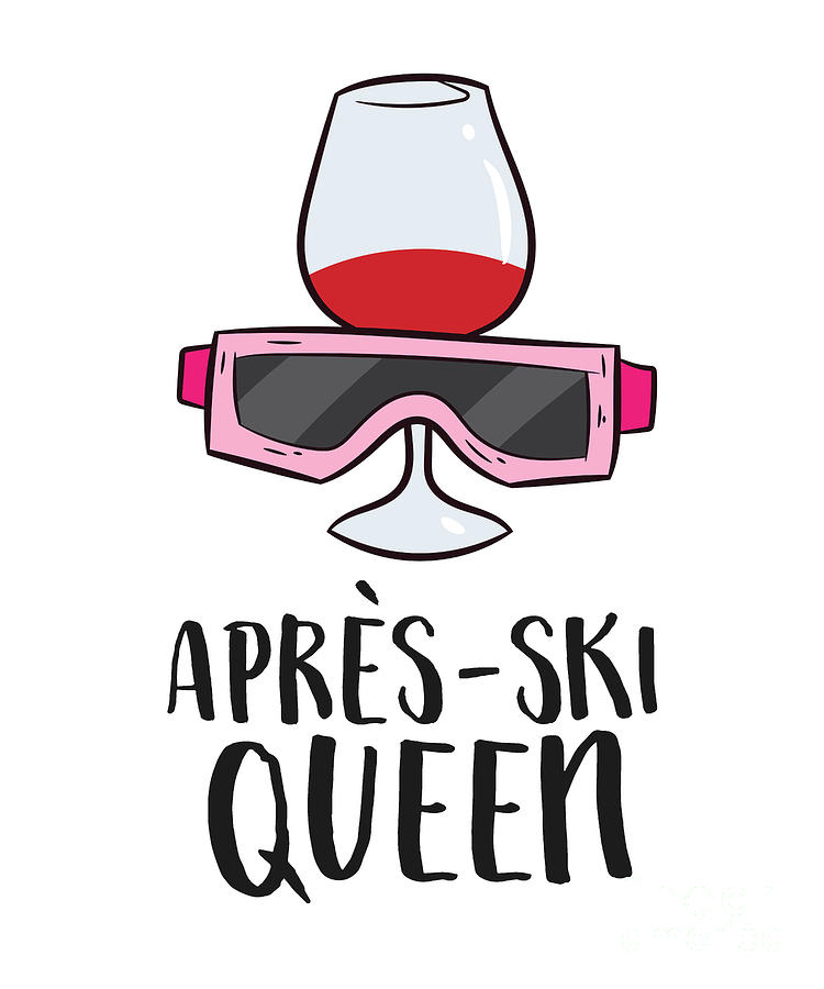 Apres Ski Party Women Apres Ski Queen by EQ Designs