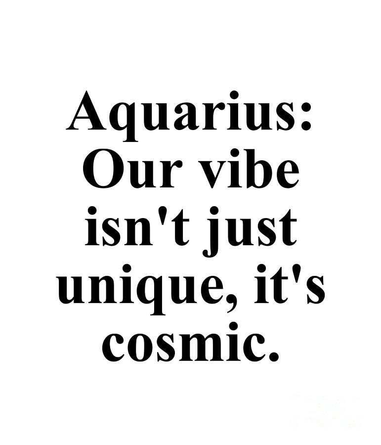 Inspirational Digital Art - Aquarius Our Vibe Isnt Just Unique Its Cosmic Funny Zodiac Quote by Jeff Creation
