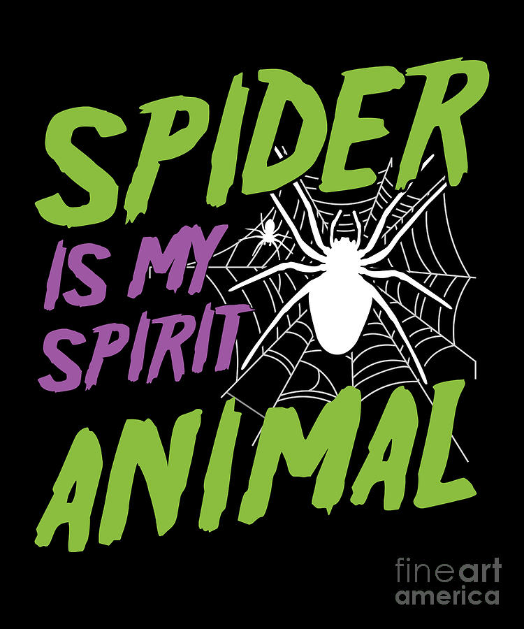 Arachnologists Animals Arachnology Insects Spiders Bug Collectors Gift  Spider Is My Spirit Animals Digital Art by Thomas Larch - Pixels
