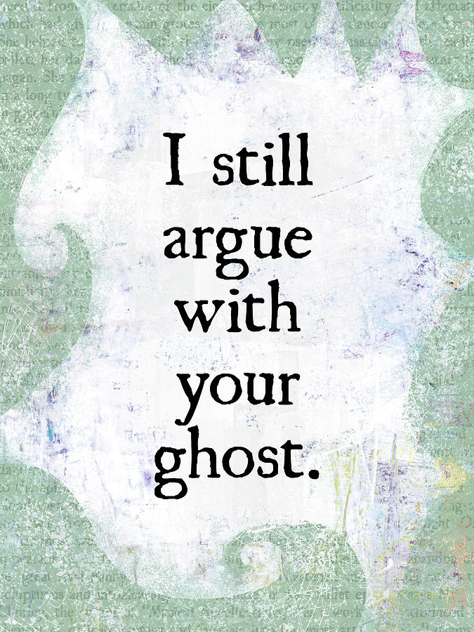 Abstract Mixed Media - Argue With Your Ghost by Flo Karp