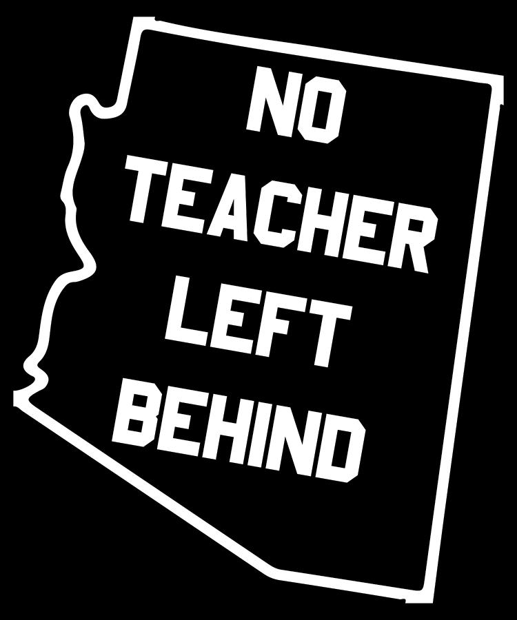 Arizona No Teacher Left Behind Protest Digital Art by Flippin Sweet Gear