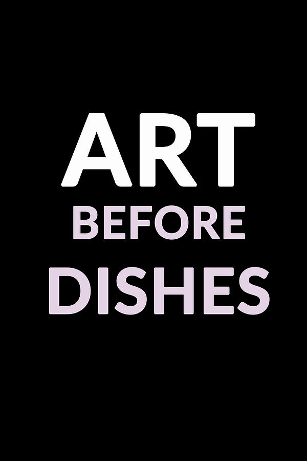 Art Before Dishes Digital Art