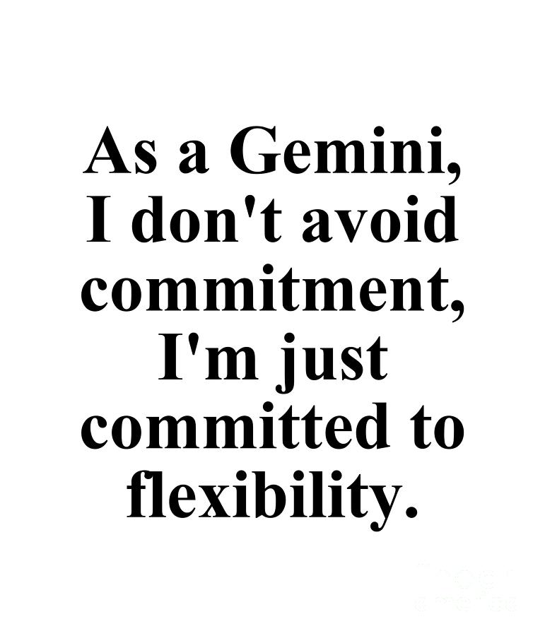 Gemini Digital Art - As A Gemini I Dont Avoid Commitment Im Just Committed To Flexibility Funny Zodiac Quote by Jeff Creation