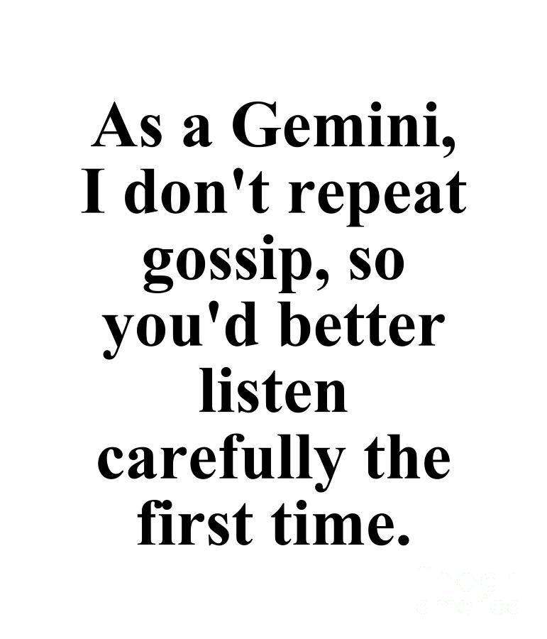 Gemini Digital Art - As A Gemini I Dont Repeat Gossip So Youd Better Listen Carefully The First Time Funny Zodiac Quote by Jeff Creation