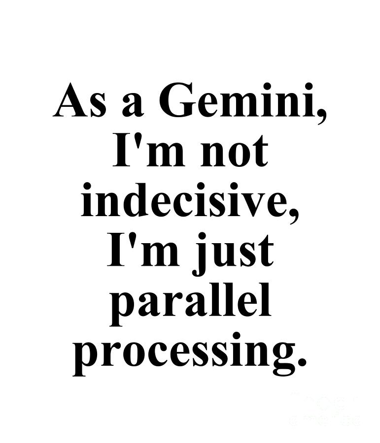 Gemini Digital Art - As A Gemini Im Not Indecisive Im Just On A Spectrum Of Maybe Funny Zodiac Quote by Jeff Creation