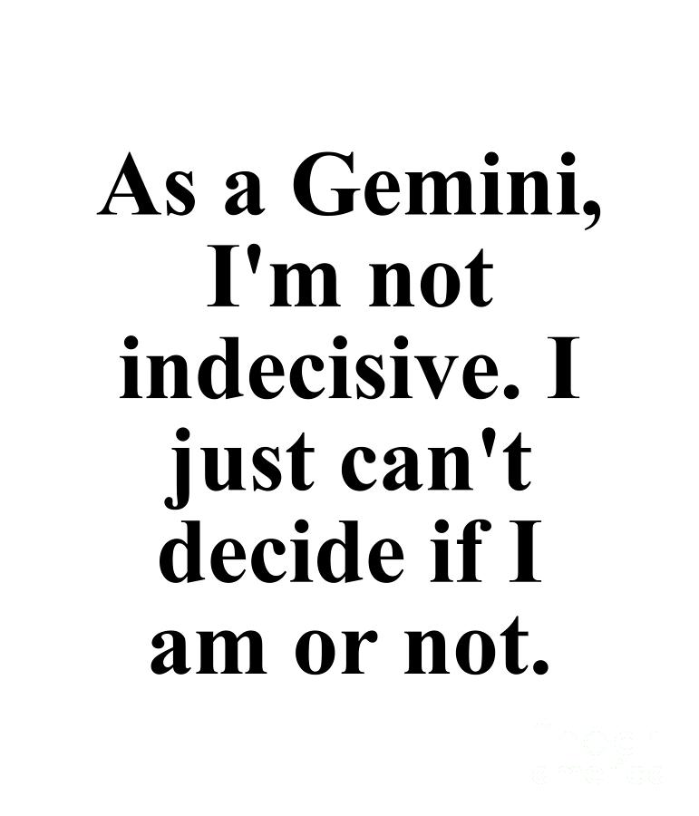Gemini Digital Art - As A Gemini Im Not Indecisive Im Just Parallel Processing Funny Zodiac Quote by Jeff Creation