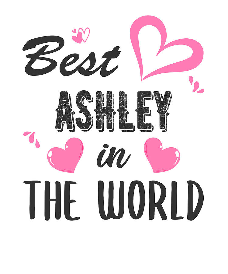 Ashley Name Best Ashley In The World Digital Art By Elsayed Atta Pixels