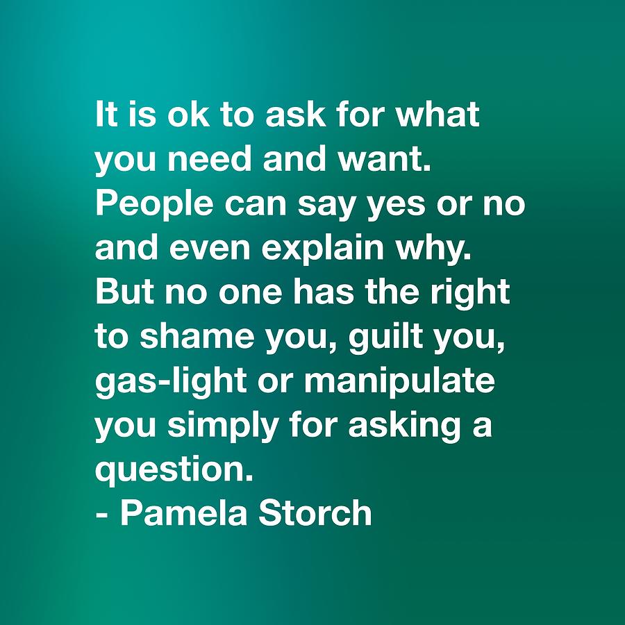 Quotes Digital Art - Ask for What you Need Quote by Pamela Storch