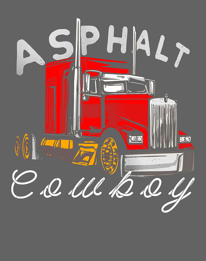 Asphalt Cowboy Funny Trucker Digital Art by Ashley Barcelo - Pixels
