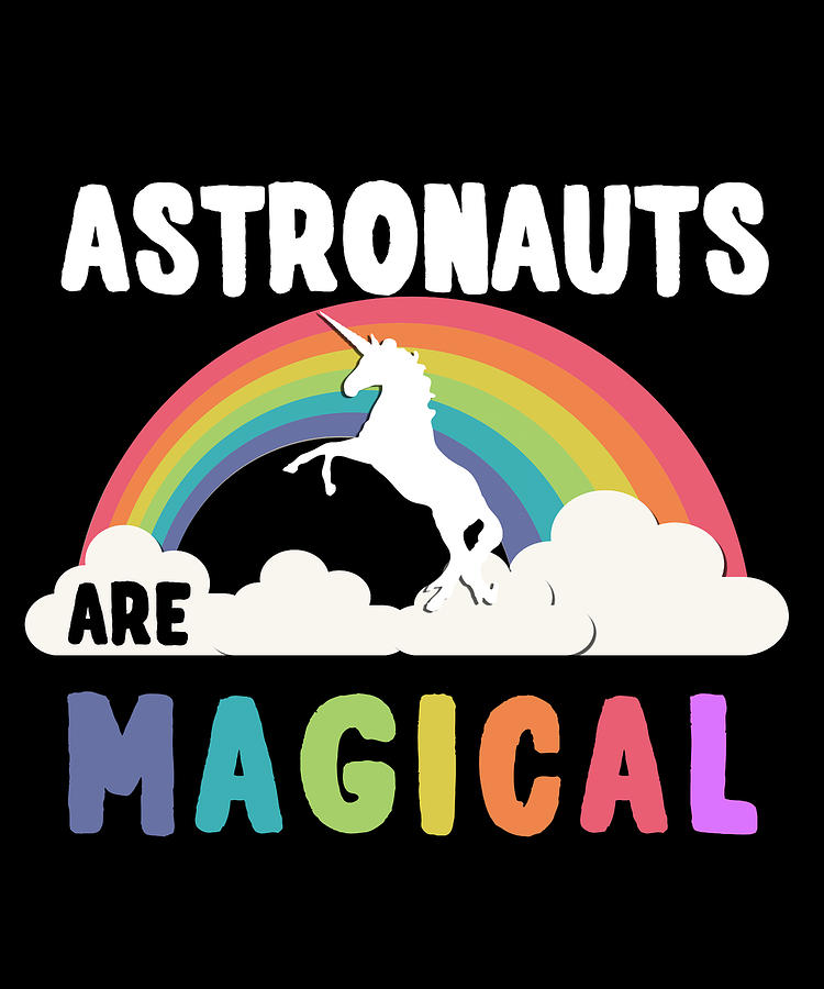 Astronauts Are Magical Digital Art by Flippin Sweet Gear