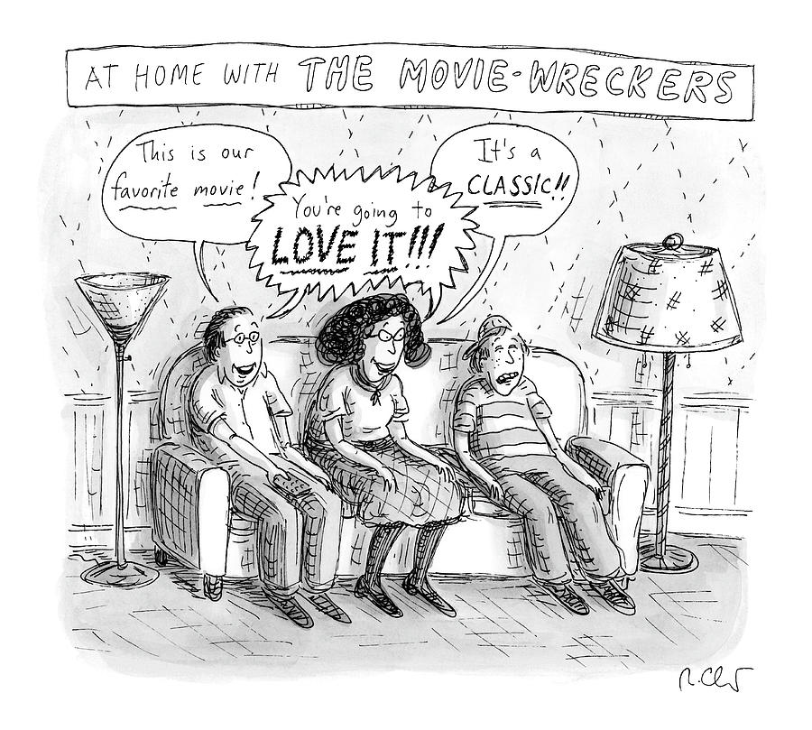 At Home With The Movie Wreckers Drawing by Roz Chast