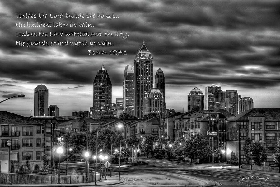 Atlanta GA A Choice Psalm 127 B W Midtown Towers Over Atlantic Commons HisWorks Bible Art Photograph by Reid Callaway