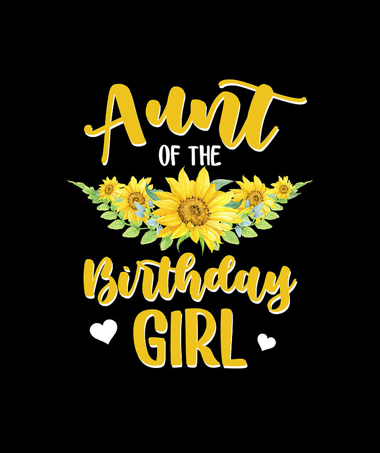 Aunt Of The Birthday Girl Sunflower Party Family Matching Digital Art ...