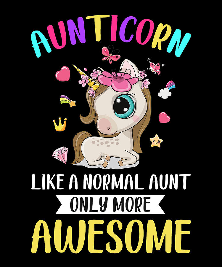 Aunticorn Like A Normal Aunt Digital Art by Honey Shop Art - Fine Art ...